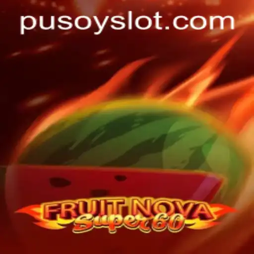Discovering 'FruitNovaSuper60': A New Era in Gaming with a Hint of Pusoy
