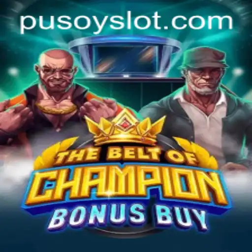 The Exciting World of TheBeltOfChampionBonusBuy and Its Connection to Pusoy